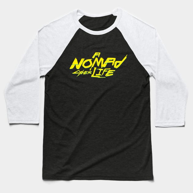 Cyberpunk Nomad Life Baseball T-Shirt by belial90